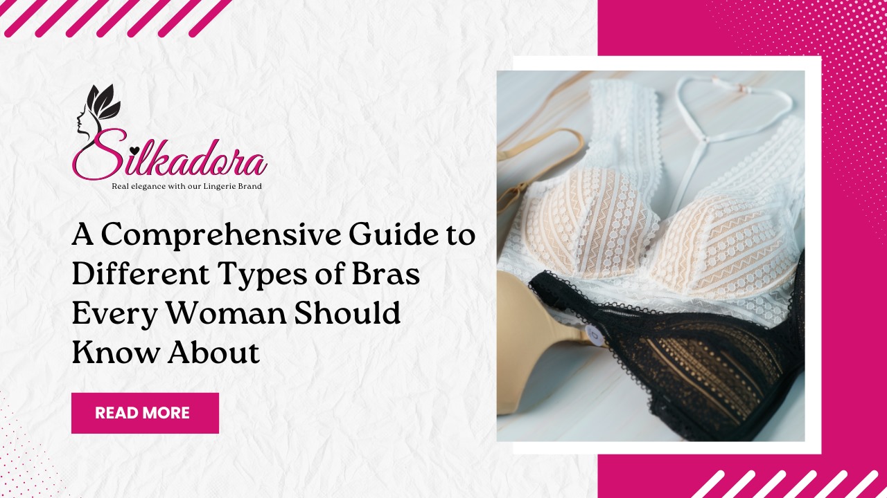 A Comprehensive Guide to Different Types of Bras Every Woman Should Know About