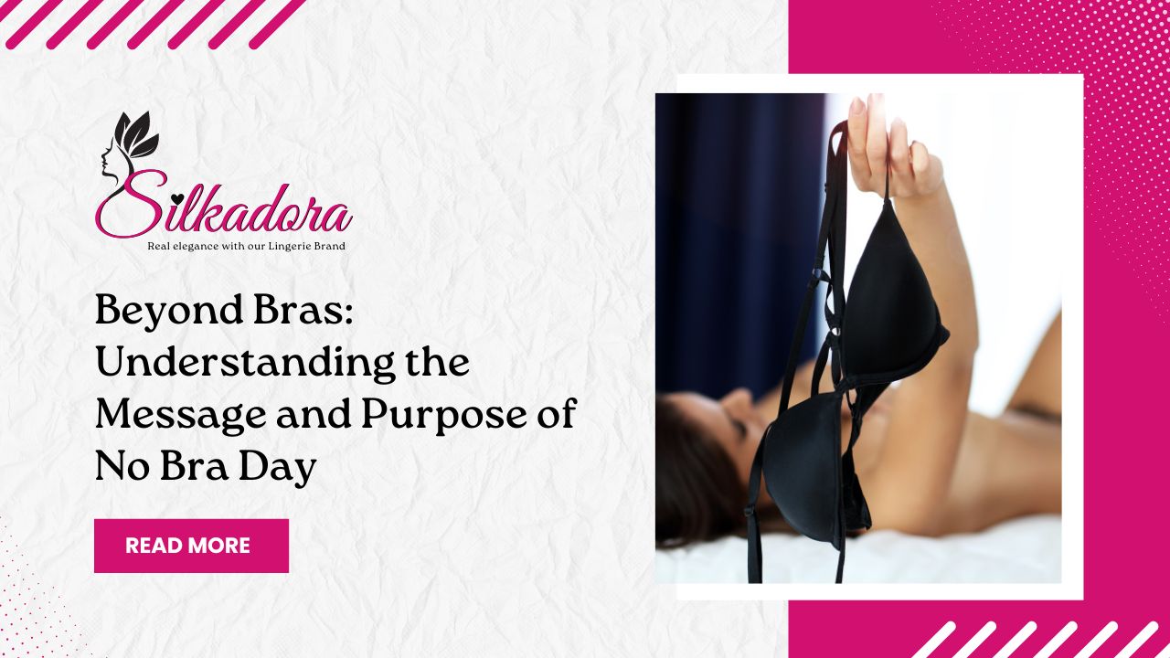 Beyond Bras: Understanding the Message and Purpose of No Bra Day