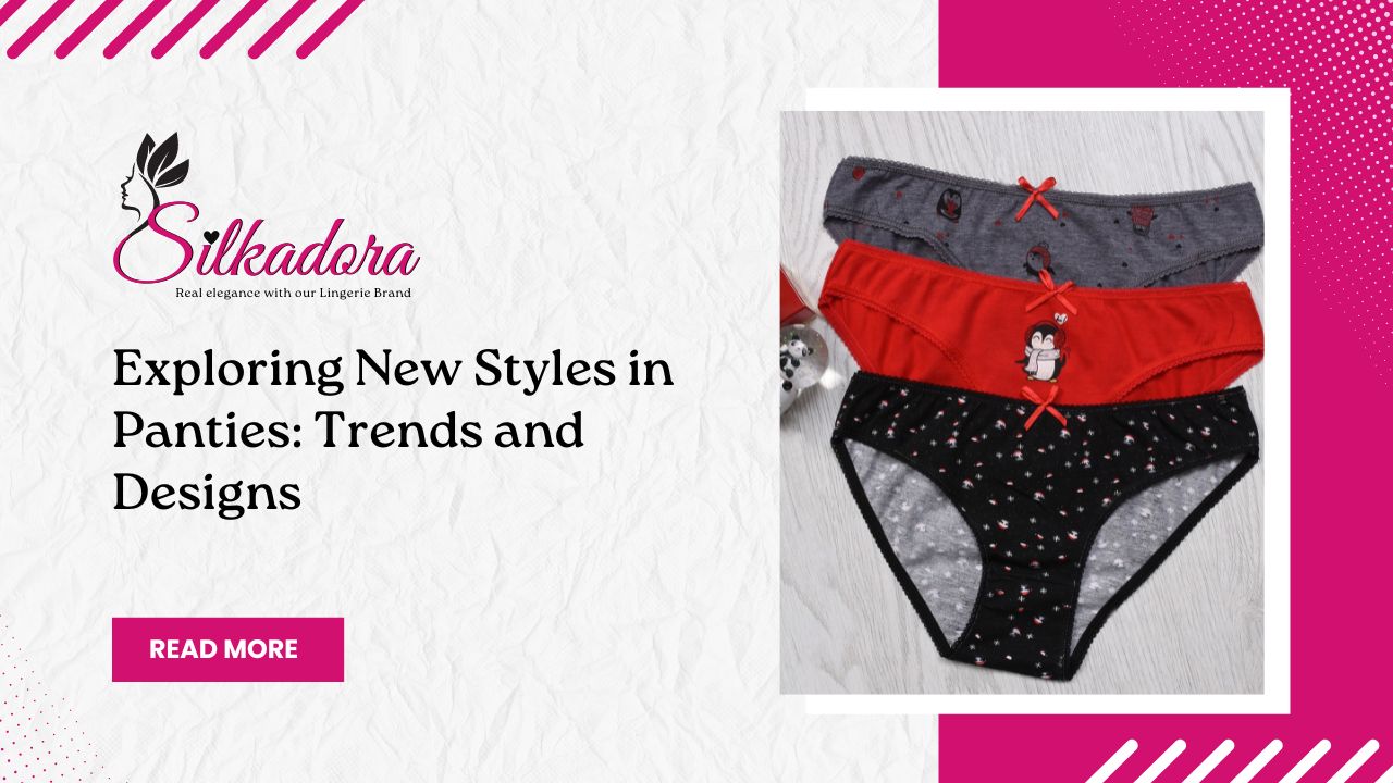 Exploring New Styles in Panties Trends and Designs