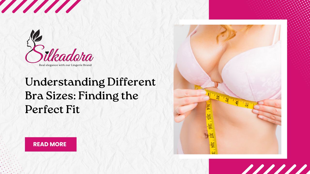Understanding Different Bra Sizes Finding the Perfect Fit
