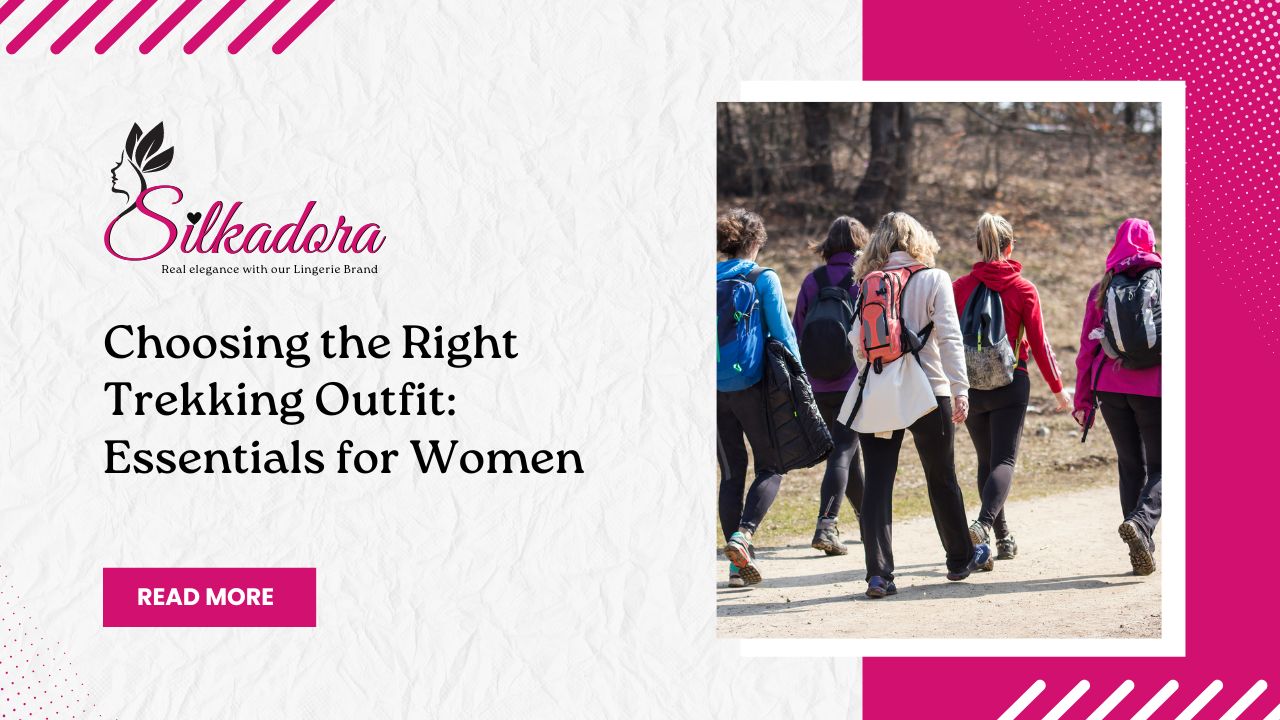 Choosing the Right Trekking Outfit: Essentials for Women