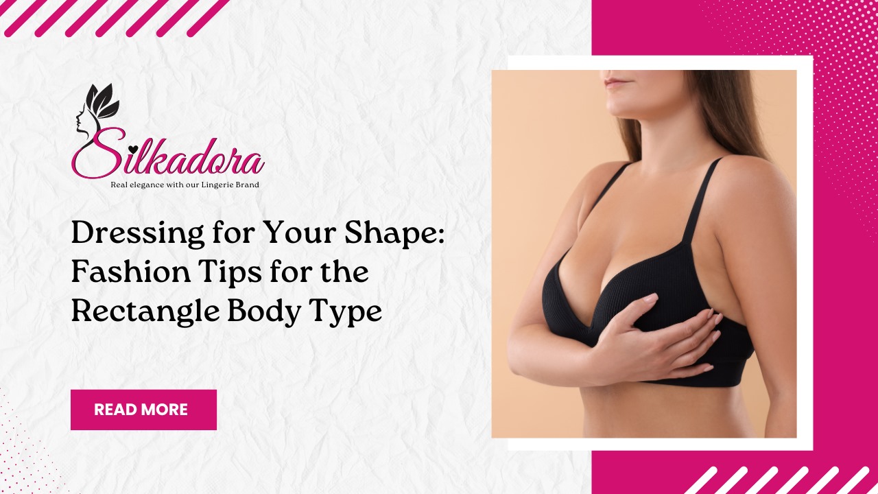 Dressing for Your Shape: Fashion Tips for the Rectangle Body Type